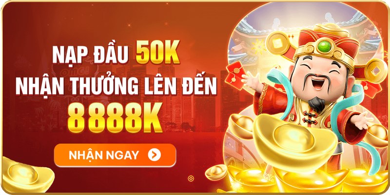 Chương trình khuyến mãi tặng tiền khi nạp lần đầu nhận thưởng lên tới 8888k