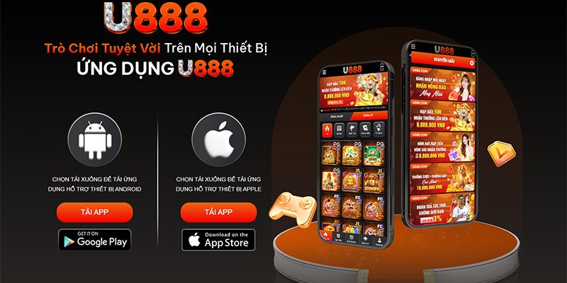 Tải app U888 dễ dàng truy cập vào thế giới giải trí trực tuyến mọi lúc